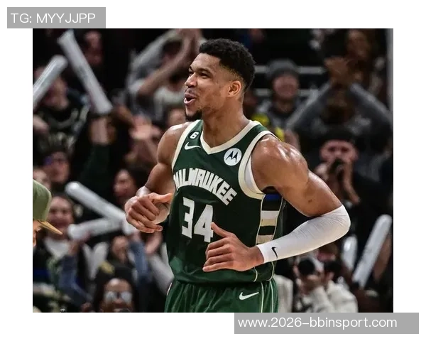 字母哥续约前景乐观明年10月或签4年275亿合同