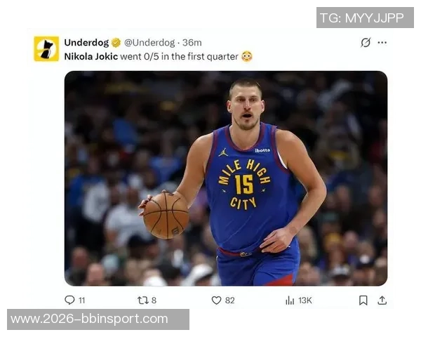 约基奇三节高效表现15投12中轻松砍下26分9篮板9助攻1盖帽